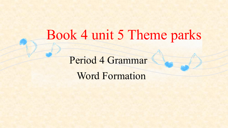 人教版高中英语必修四Unit5 Theme Parks Grammar Word Formation课件(共36张PPT)