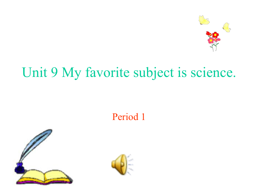 Unit 9 My favorite subject is science Section A>课件
