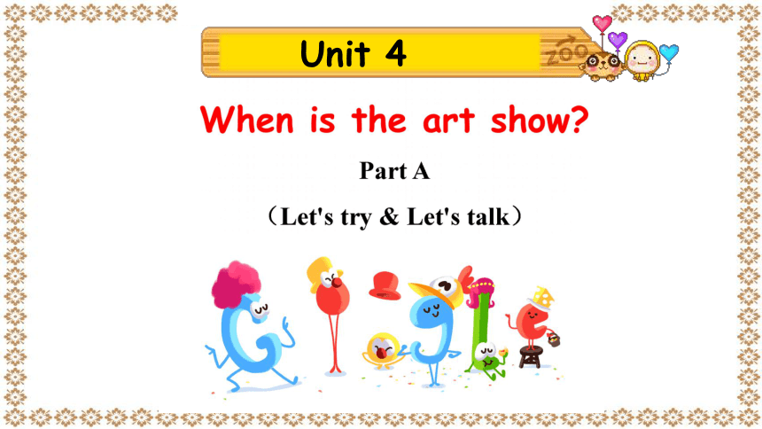 Unit 4 When is the art show Part A Let's try & Let's talk 教学课件