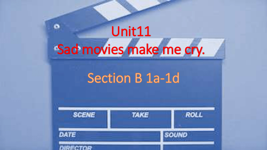 Unit 11 Sad Movies Make Me Cry. SectionB(1a-1e)课件 +嵌入音频(共17张PPT)-21世纪教育网