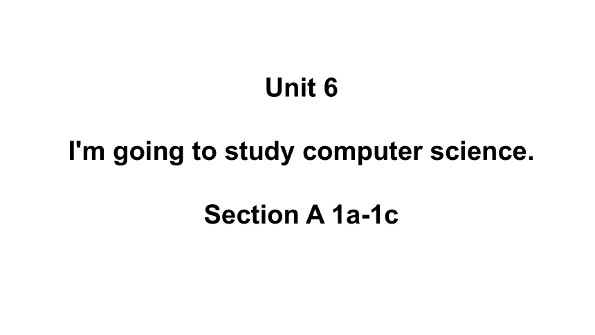 unit-6-i-m-going-to-study-computer-science-section-a-1a-1c-26