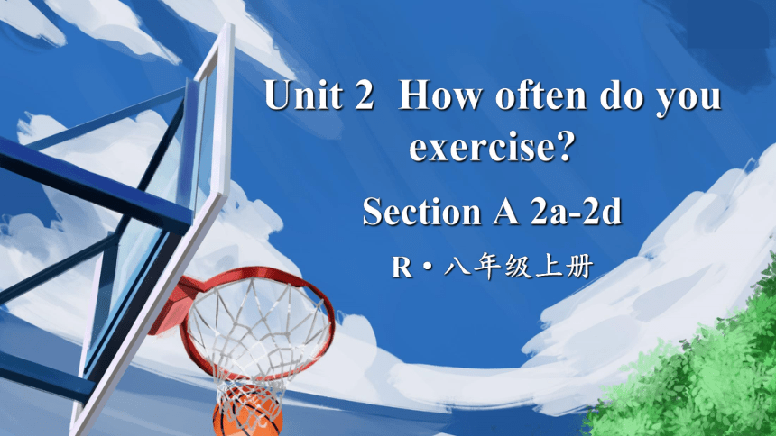 unit2-how-often-do-you-exercise-section-a-2a-2d-52-ppt-2022-2023