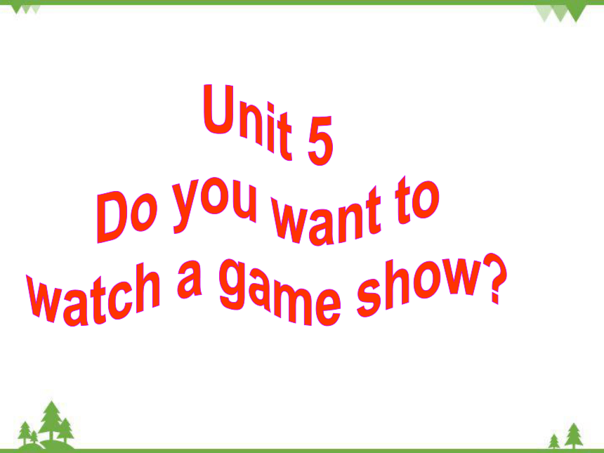 人教版八年级上册Unit 5 Do You Want To Watch A Game Show-Section A 1 课件(共28张PPT ...