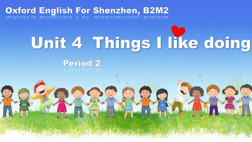 Module 2 Unit 4 Things I like doing Period 2课件(共14张PPT)_21世纪教育网-二一教育