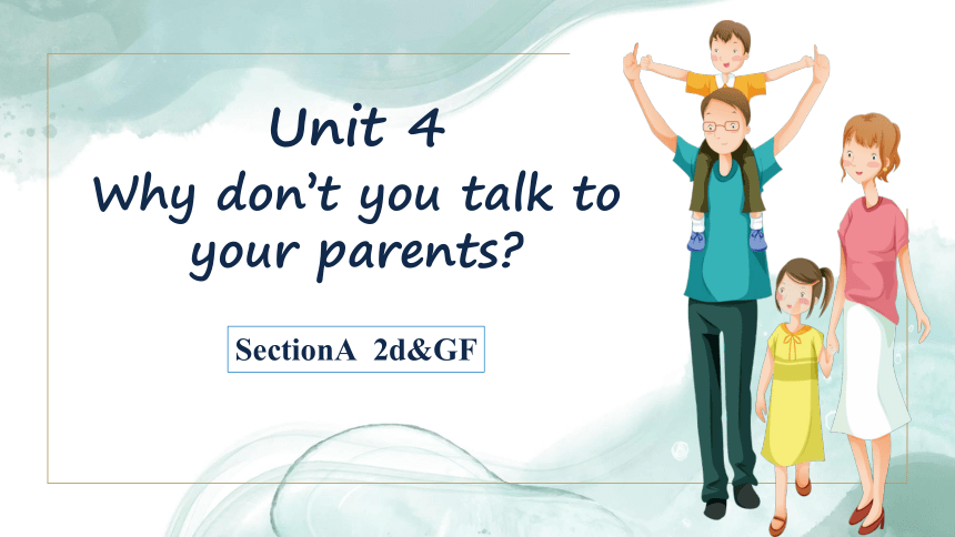 Unit 4 Why Don’t You Talk To Your Parents？ Section A 2d & Grammar Focus ...