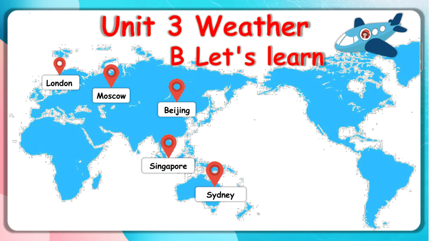 【优质课件】Unit3 Weather B Let's Learn 课件+素材(共40张PPT)-21世纪教育网