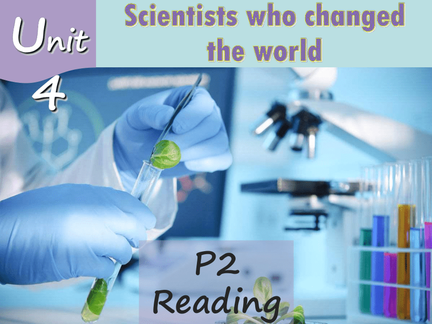牛津译林版（2019）必修 第三册Unit 4 Scientists who changed the world Reading课件(共25张PPT)