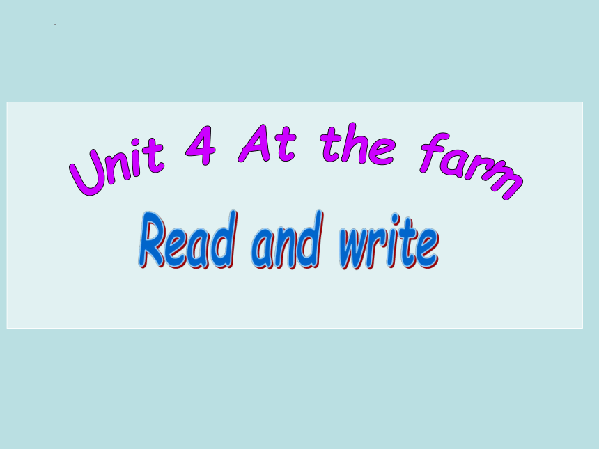 Unit4 At The Farm B Read And Write 课件(共15张PPT)-21世纪教育网