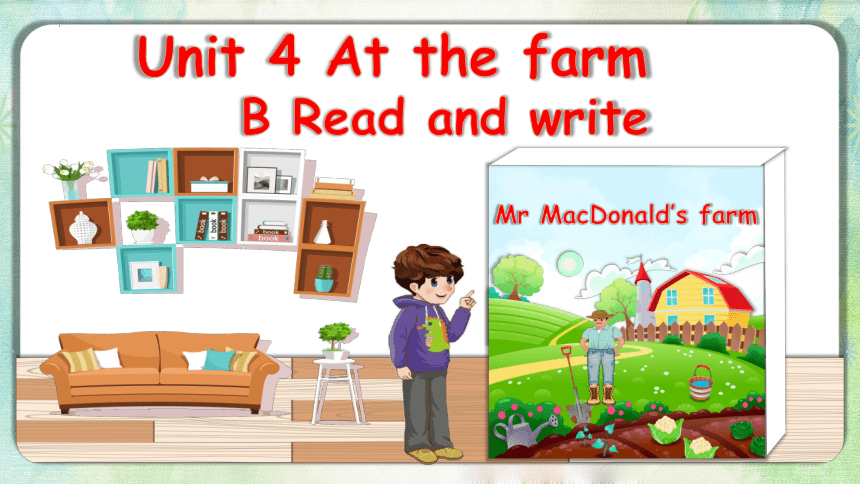 【优质课件】Unit 4 At The Farm B Read And Write 课件+素材(共30张PPT)-21世纪教育网