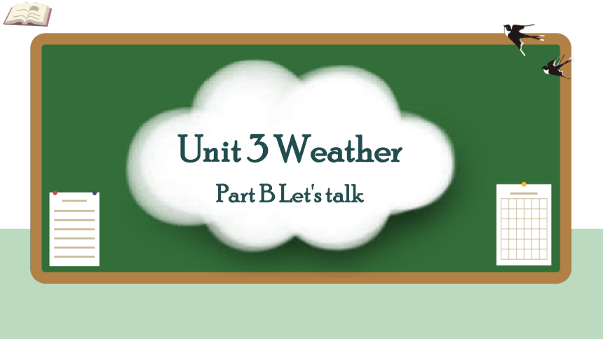 Unit3 Weather B Let's Talk 课件(共41张PPT)-21世纪教育网