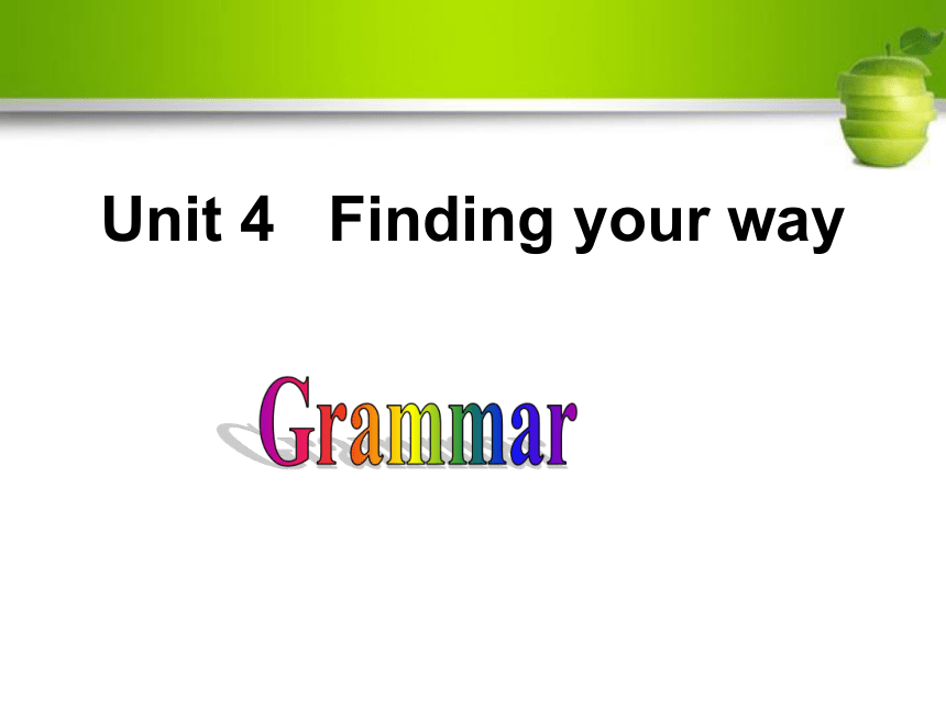 Unit 4 Finding your way. 语法课件（共19张PPT）-21世纪教育网