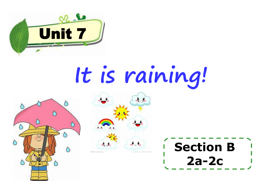 人教版七年级下册Unit 7 It is raining Section B (2a-2c)课件(共22张PPT，内嵌音频)-21世纪教育网