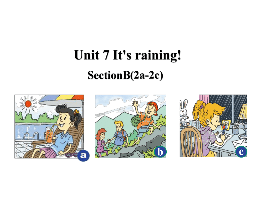 Unit 7 It's Raining! Section B 2a-2c 课件（15张PPT） 2022-2023学年人教版七年级英语下册 ...