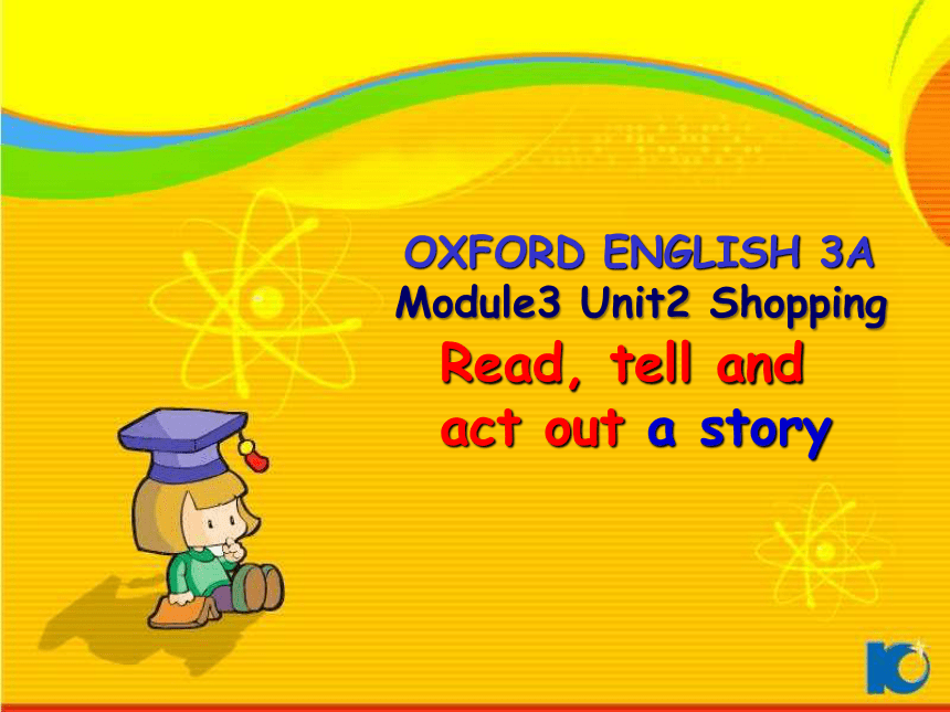 Module3 Unit 2 Shopping Read, Tell And Act Out A Story 课件（共20张PPT）-21世纪教育网