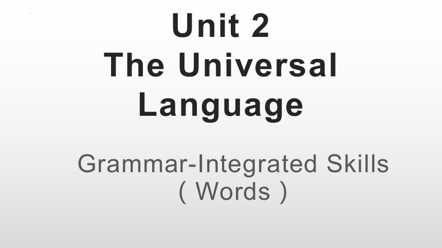 牛津译林版（2019）选择性必修第一册Uni t2 The Universal Language Grammar and usag单词用法讲解课件(共10张PPT)