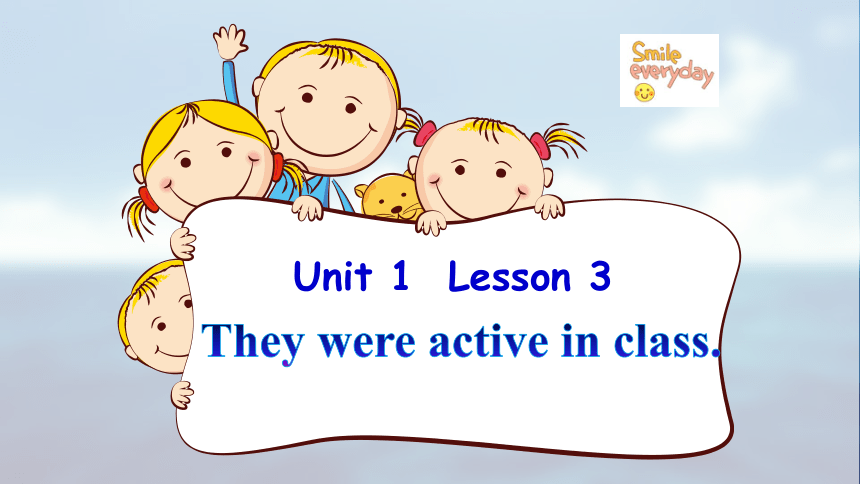 Unit 1  Lesson 3 Were they active in class? 课件(共33张PPT)