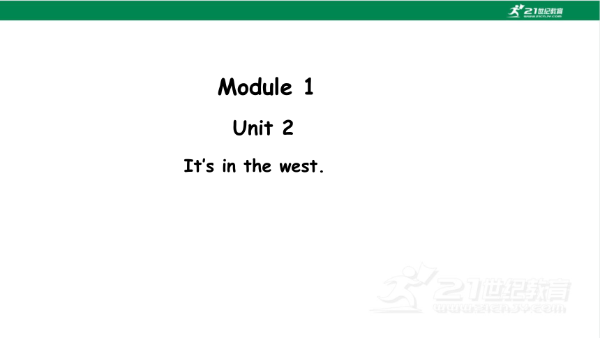 Module 1 Unit 2 It's in the west.课件(共29张PPT)