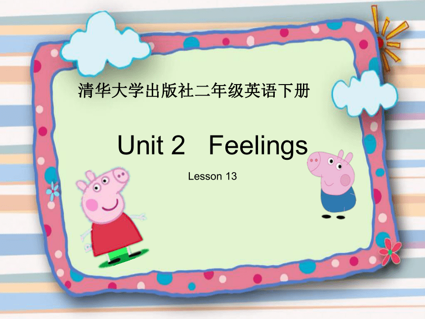 Unit 2 Feelings Lesson13 课件 23张PPT 无音视频