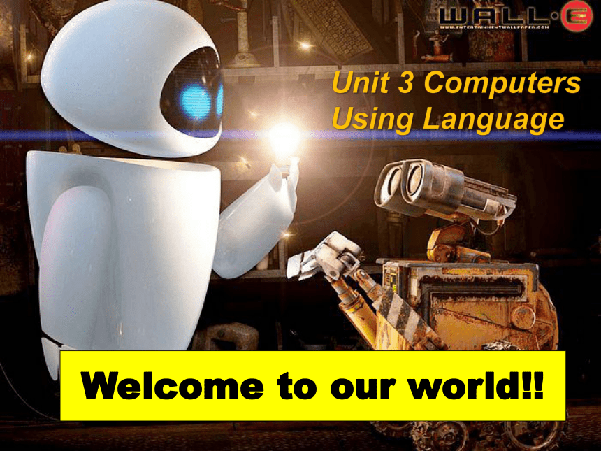 人教新课标必修2  Unit3 Comuters Using Language1 Welcome to our world 课件 (24张PPT)