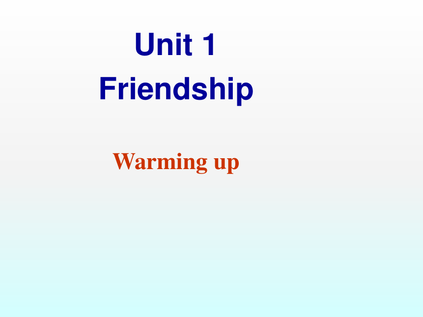 必修一unit 1 Unit 1 Friendship warming up课件（34张）