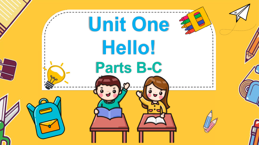 Unit 1 Hello! Part B-C共三课时课件（共50张PPT，内嵌音视频）-21世纪教育网