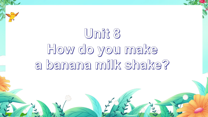 Unit How Do You Make A Banana Milk Shake Ppt