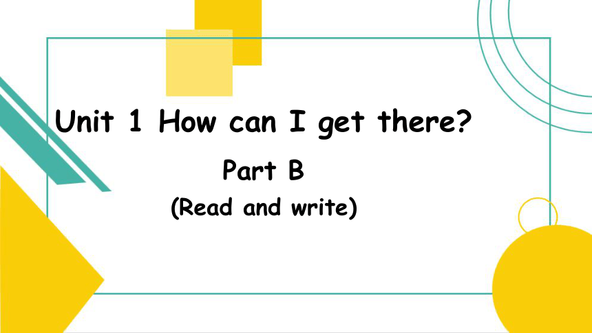 Unit 1 How Can I Get There? B Read And Write, Let's Check & Let's Wrap ...