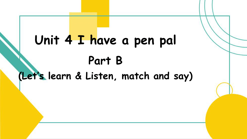 Unit 4 I Have A Pen Pal Part B Let s Learn 22 PPT 21 unit-4-i-have-a-pen-pal-part-b-let-s-learn-22-ppt-21