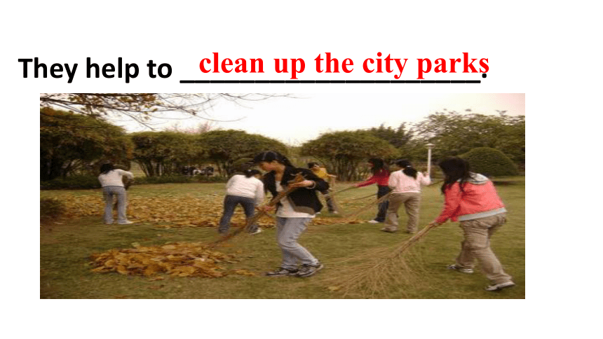 Unit 2 I’ll help to clean up the city parks. Section B Listening & speaking课件（28PPT）