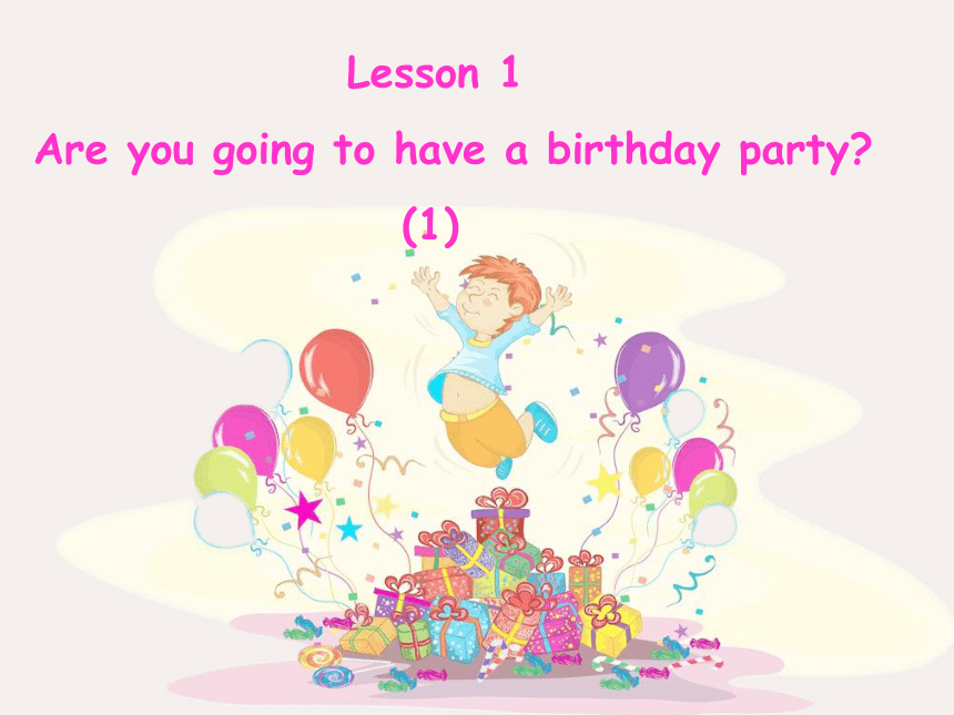 Lesson 1 Are You Going To Have A Birthday Party 56 PPT 21 lesson-1-are-you-going-to-have-a-birthday-party-56-ppt-21