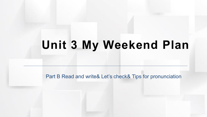 Unit 3 My Weekend Plan Part B Read And Write& Let’s Check& Tips For ...