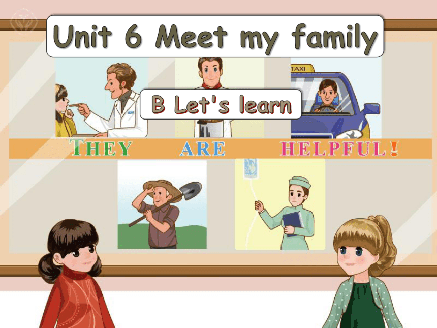 Unit6 Meet My Family B Let's Learn 课件(共43张PPT)-21世纪教育网