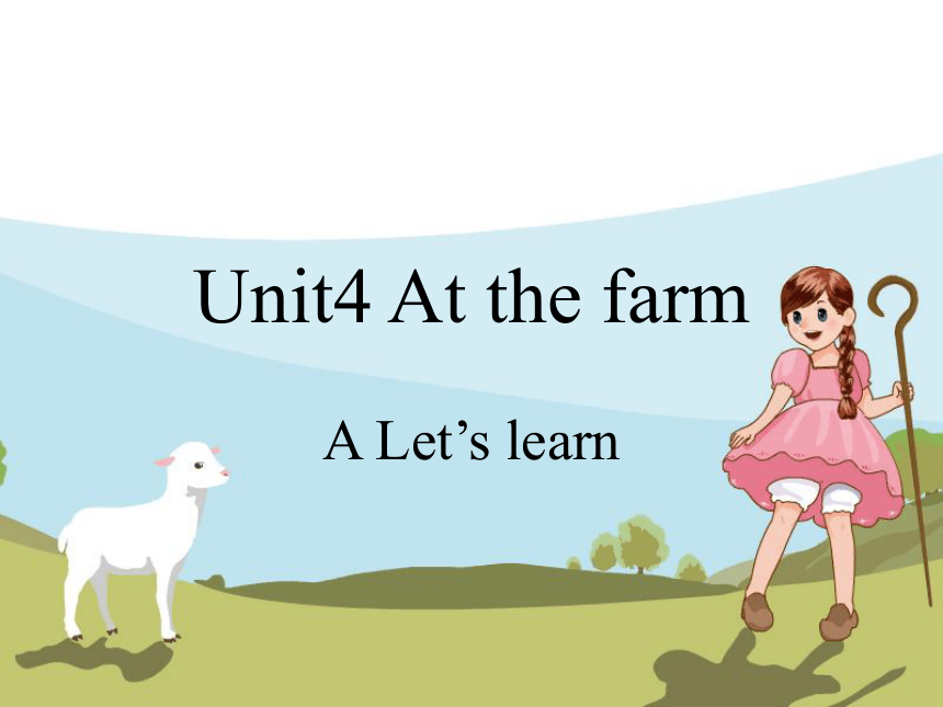 Unit 4 At the farm PA Let's learn 课件