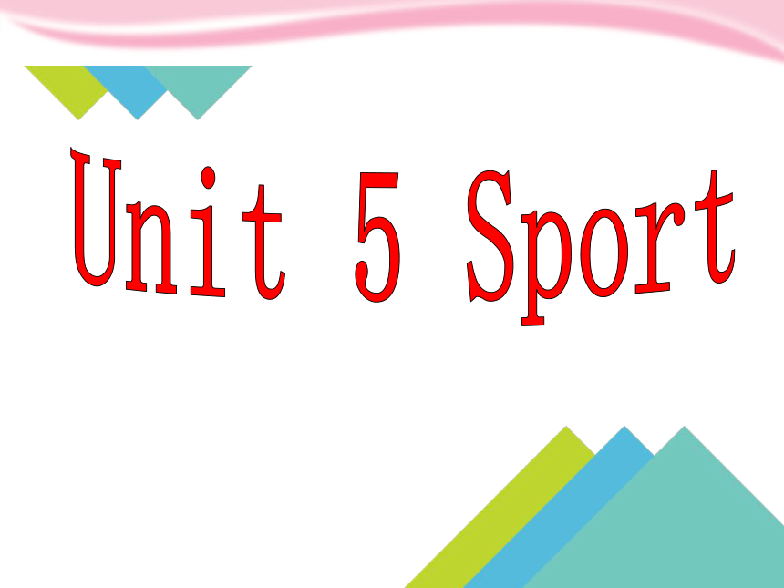 Unit 5 Sport 课件