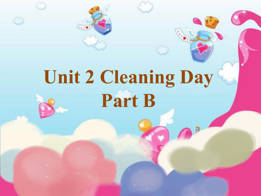 Unit 2 Cleaning Day PB 课件