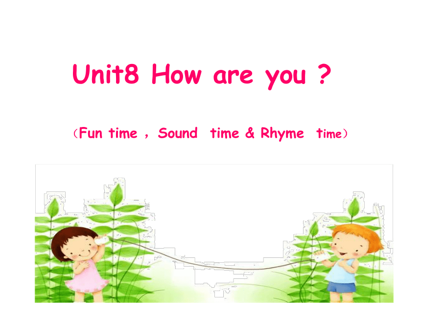 Unit 8 How are you? 第3课时课件(36张PPT)