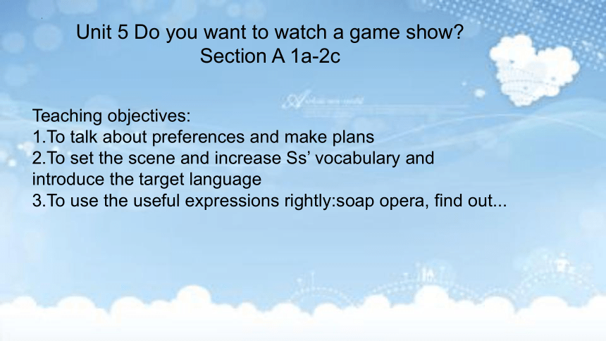 Unit 5 Do You Want To Watch A Game Show?Section A 1a-2c课件 +嵌入音频(共23张PPT ...