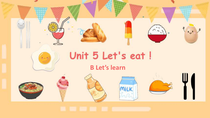 Unit5 Let's Eat！Part B Let’s Learn 课件(共26张PPT)-21世纪教育网