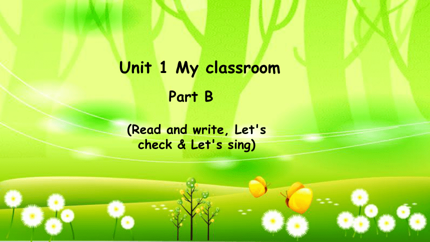 Unit 1 My Classroom Part B Read And Write, Let's Check & Let's Sing 课件 ...