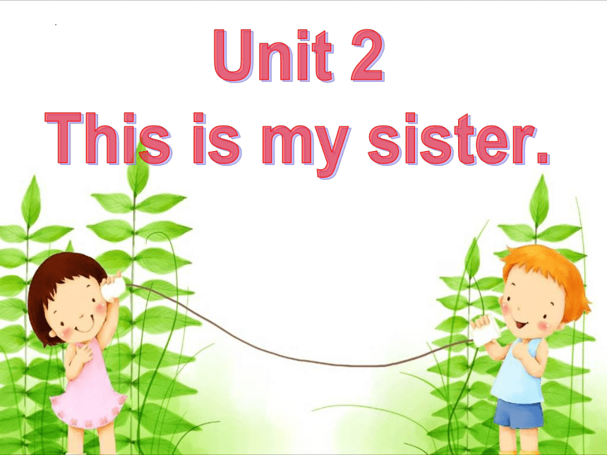 Unit 2This Is My Sister Section A Grammar Focus-3c课件(共22张PPT)人教版英语七年级上册 ...