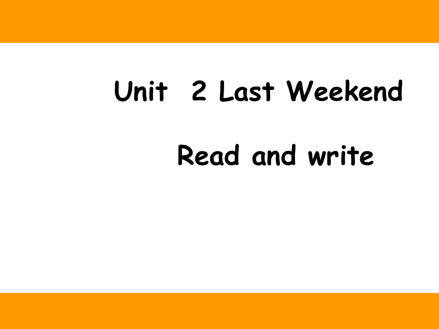 Unit2 Last weekend B read and write 课件 （23张PPT）