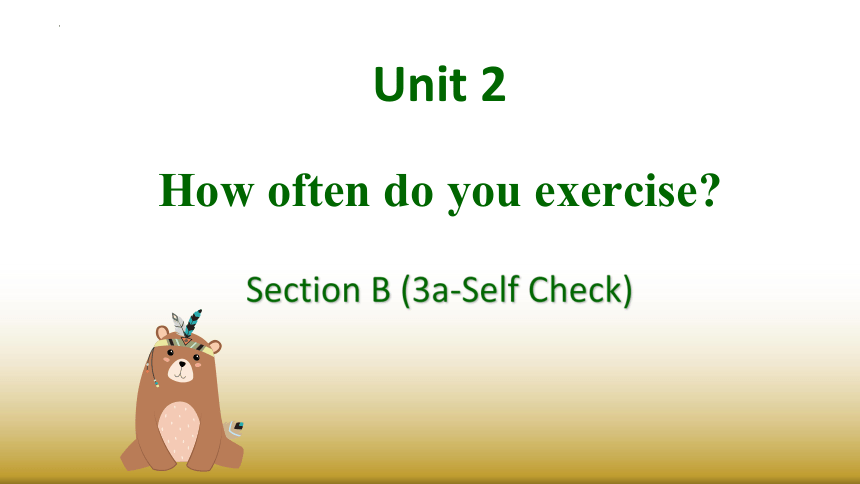 人教版八年级上册Unit2 How Often Do You Exercise? SectionB (3a-Self Check)课件(共26 ...