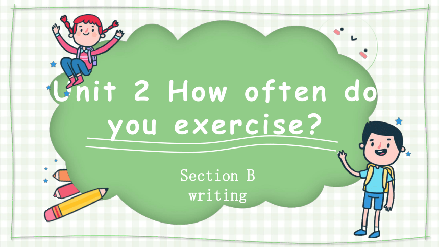 Unit 2 How Often Do You Exercise? Section B 3a-self-check 课件（24张PPT ...