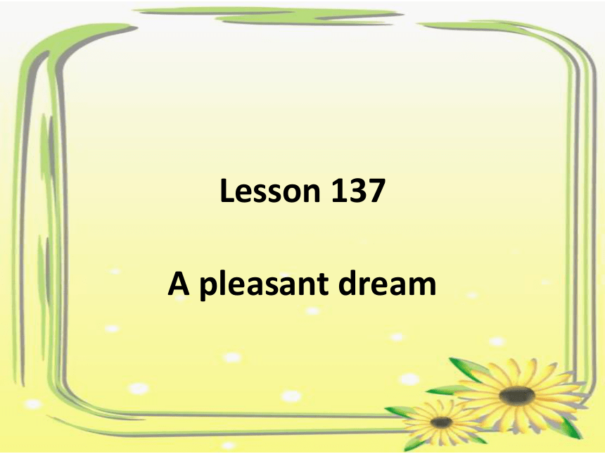 新概念英语第一册 下半册 lesson137-138课件（48张PPT）