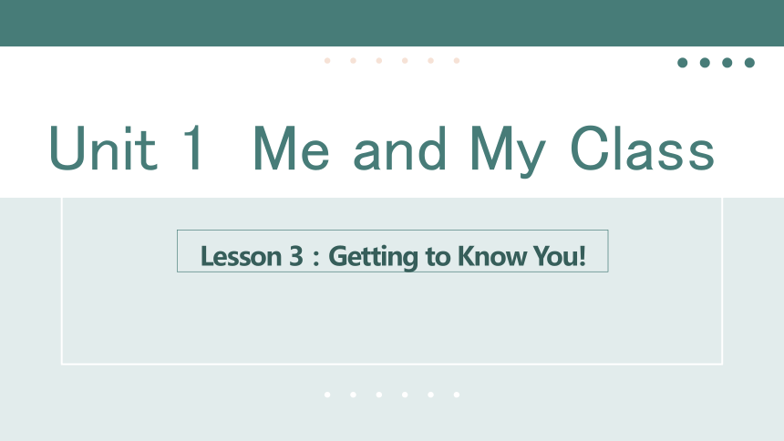 Unit 1 Lesson 3 Getting to Know You! 课件 2023-2024学年初中英语冀教版八年级上册 (共22张PPT)