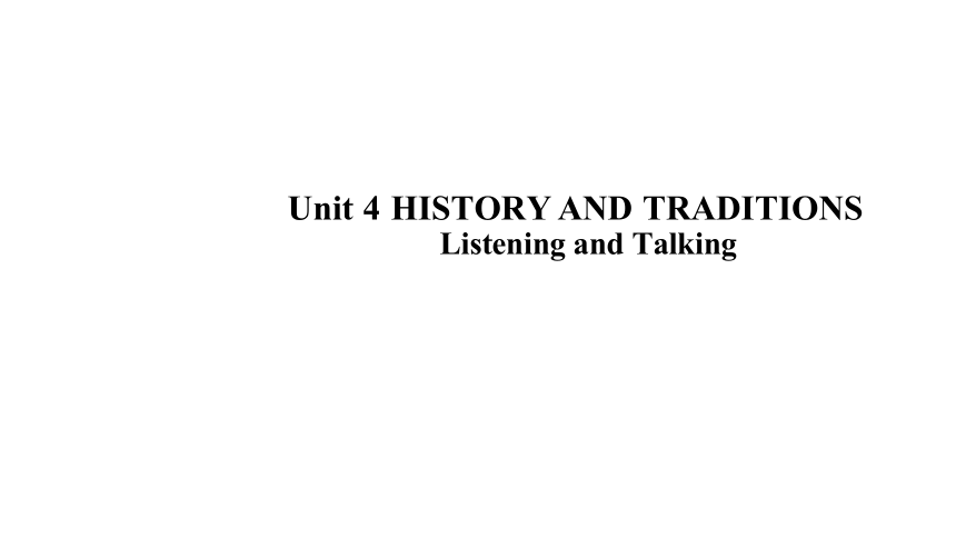 Unit 4 History and traditions Listening and talking 课件（13张PPT）高中英语 新人教版 必修二