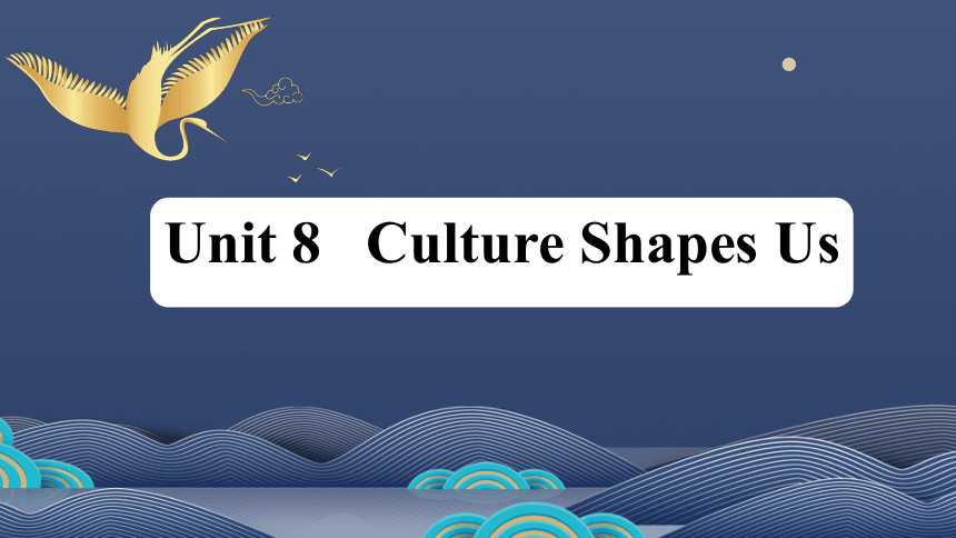 Unit 8 Culture Shapes Us 复习课课件 (共24张PPT)