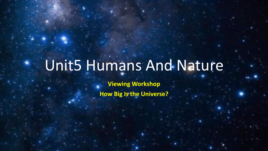 北师大版（2019）  必修第二册  Unit 5 Humans and Nature  Viewing Workshop课件(共12张PPT 内嵌视频)