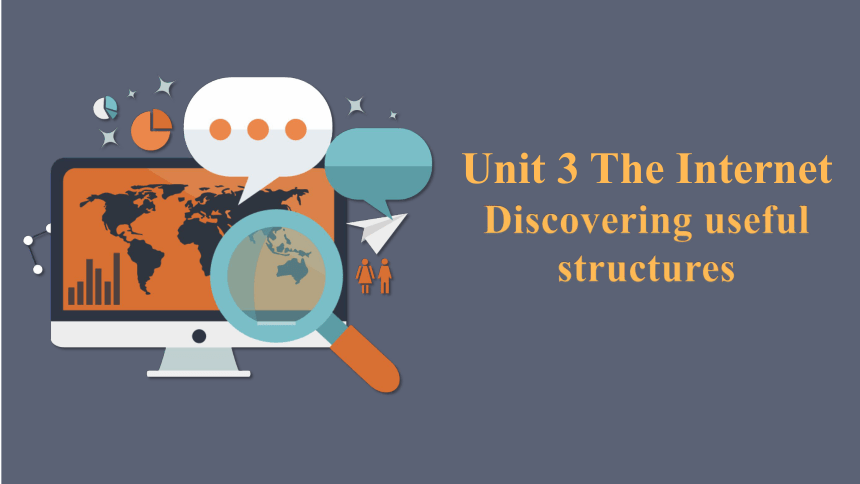 人教版（2019）必修第二册Unit 3 The Internet Discovering Useful Structures 课件(共19张PPT，内镶嵌视频)