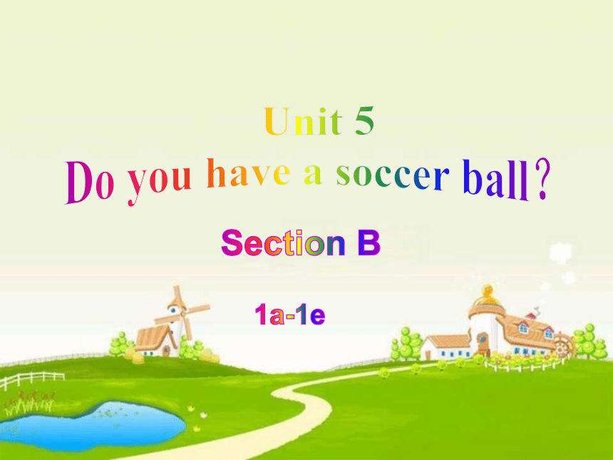 Unit 5 Do you have a soccer ball? Section B 1a-1d 课件(共25张PPT，内嵌音频) 2023-2024学年人教版英语七年级上册
